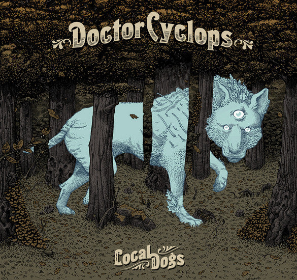 Doctor Cyclops : Local Dogs (CD, Album)