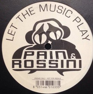 Pain & Rossini : Let The Music Play (12", S/Sided)