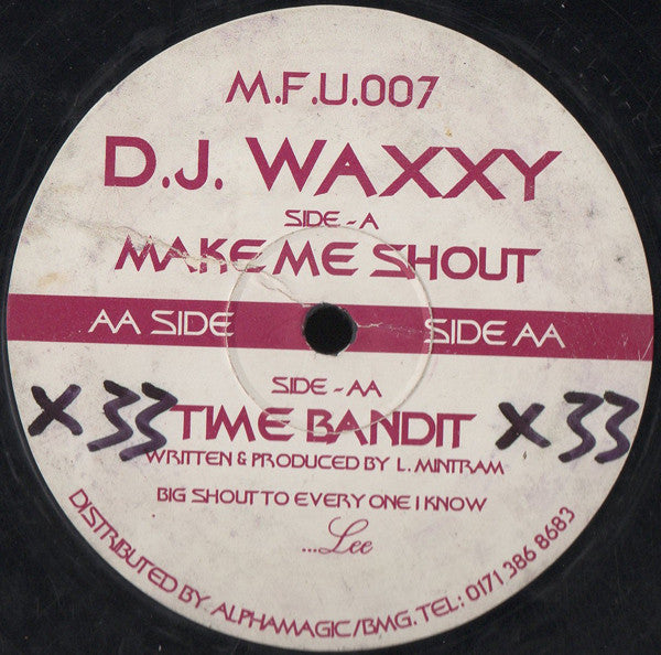 DJ Waxxy : Make Me Shout / Time Bandit (12")