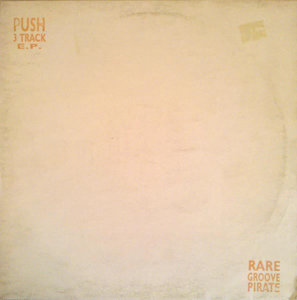 Push (2) : 3 track EP - Rare Groove Pirate (12", Maxi, W/Lbl)