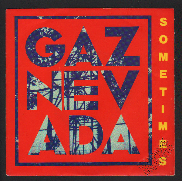 Gaznevada : Sometimes (7", Single)