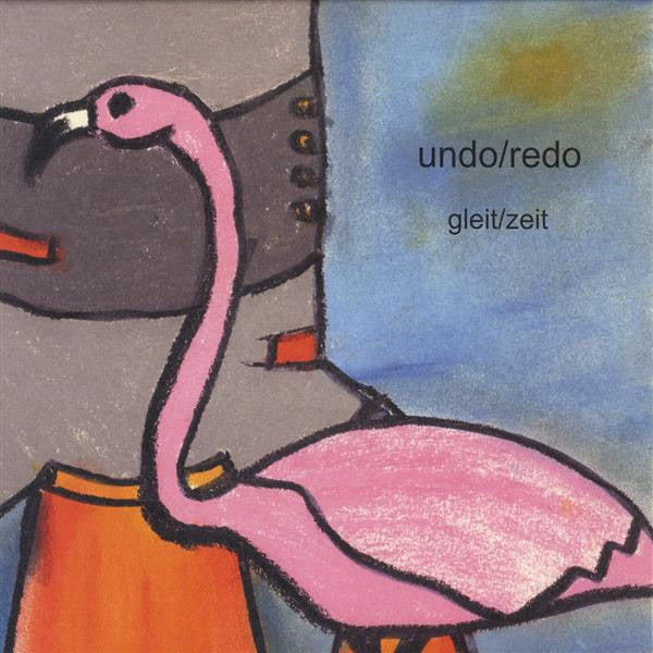 Undo/Redo : Gleit/Zeit (12")
