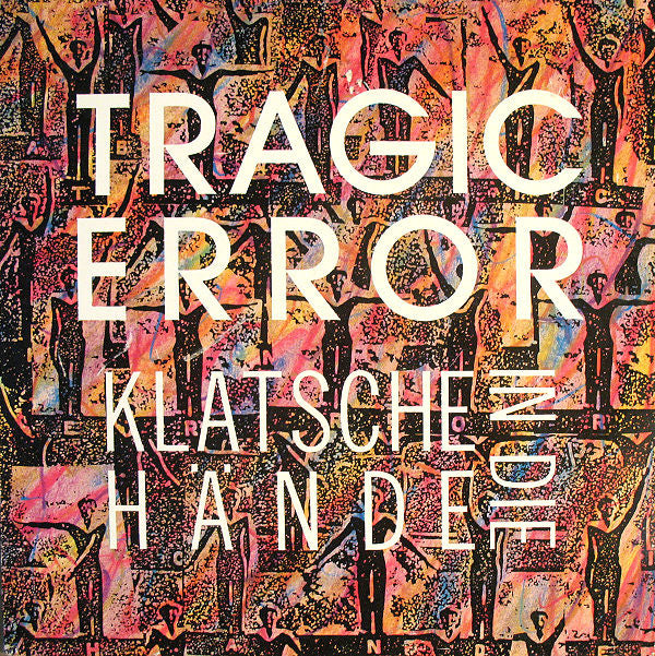 Tragic Error : Klatsche In Die Hände (12", Maxi)