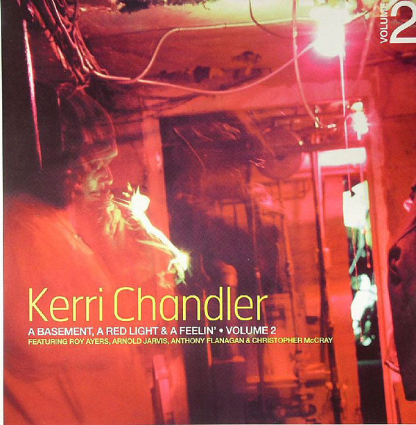 Kerri Chandler : A Basement, A Red Light & A Feelin' • Volume 2 (2x12", Album)