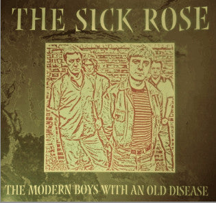 The Sick Rose* : The Modern Boys With An Old Disease (CD, Comp)