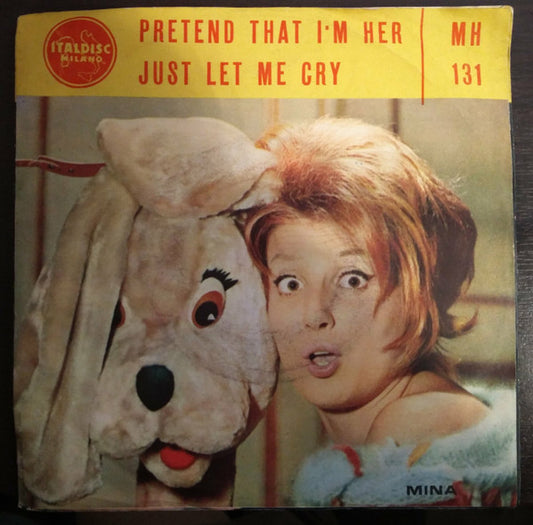 Mina (3) : Just Let Me Cry / Pretend That I'm Her (7", Dif)