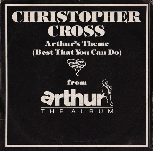 Christopher Cross : Arthur's Theme (Best That You Can Do) (7")