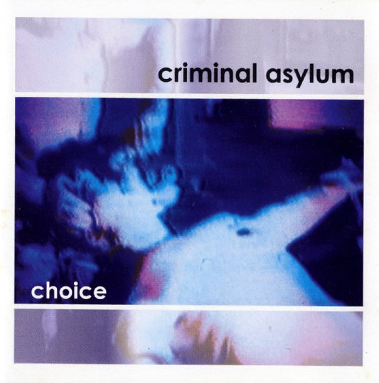 Criminal Asylum : Choice (CD, Album)