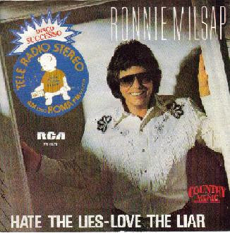 Ronnie Milsap : Hate The Lies - Love The Liar / Any Day Now (7")