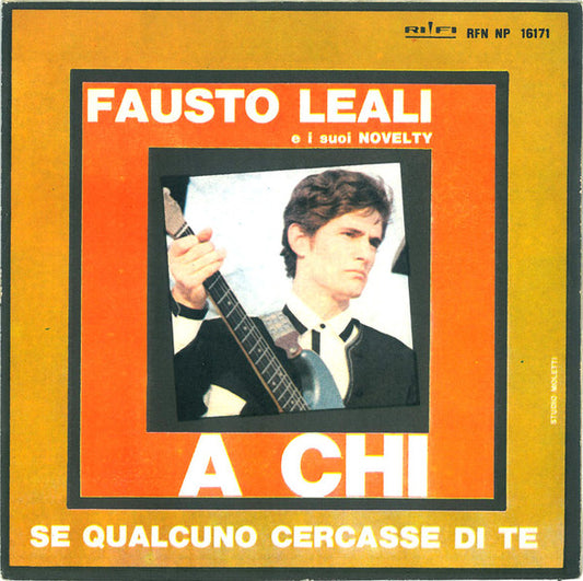 Fausto Leali E I Suoi Novelty : A Chi  (7", Single)