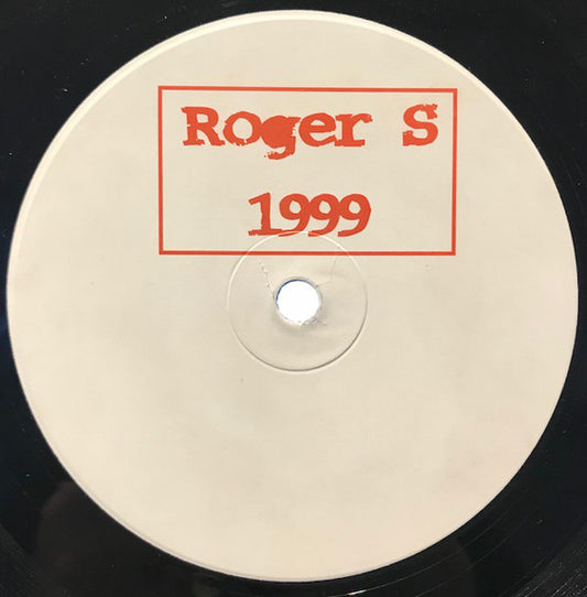 Roger S* : 1999 (12", S/Sided)