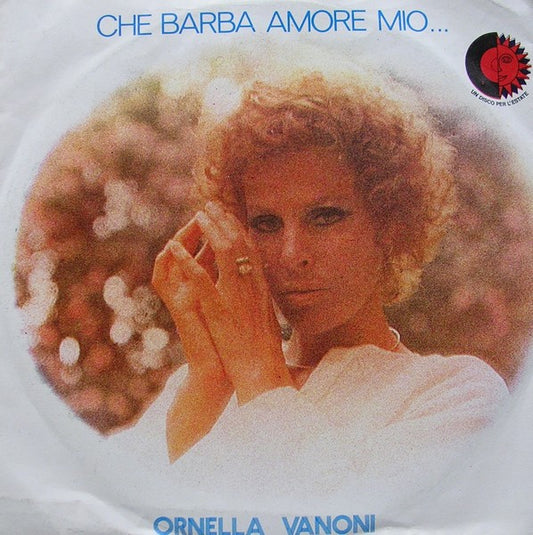 Ornella Vanoni : Che Barba Amore Mio...  (7")