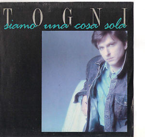 Gianni Togni : Siamo Una Cosa Sola / Un Uomo Tranquillo (7")