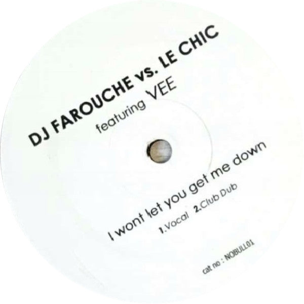 DJ Farouche Vs. Le Chic : I Wont Let You Get Me Down (12")