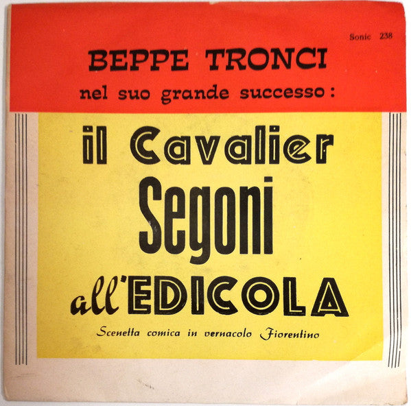 Beppe Tronci : Il Cavalier Segoni All'Edicola (7")