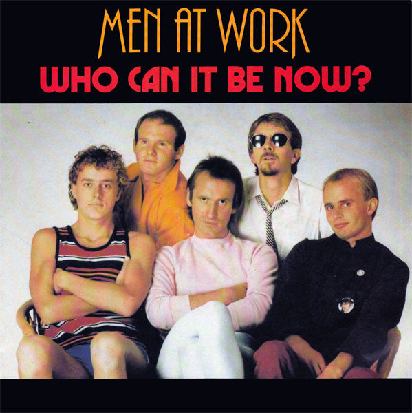 Men At Work : Who Can It Be Now? (7", Single)