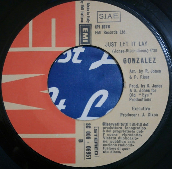 Gonzalez : Haven't Stopped Dancing Yet / Just Let It Lay (7", Single)