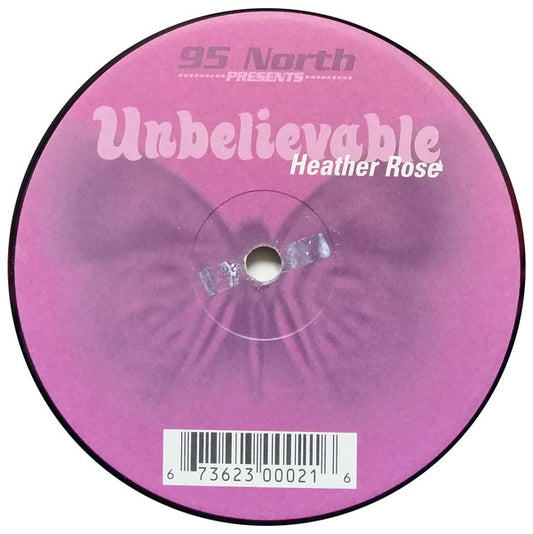 95 North Presents Heather Rose : Unbelievable (12")