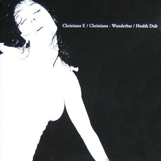 Christiane F. / Christiane F. : Wunderbar / Health Dub (12")