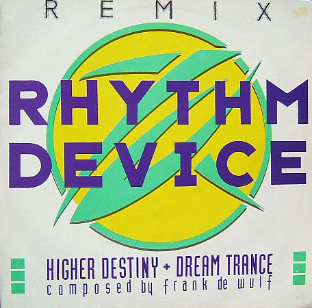 Rhythm Device : Higher Destiny / Dream Trance (Remix) (12")