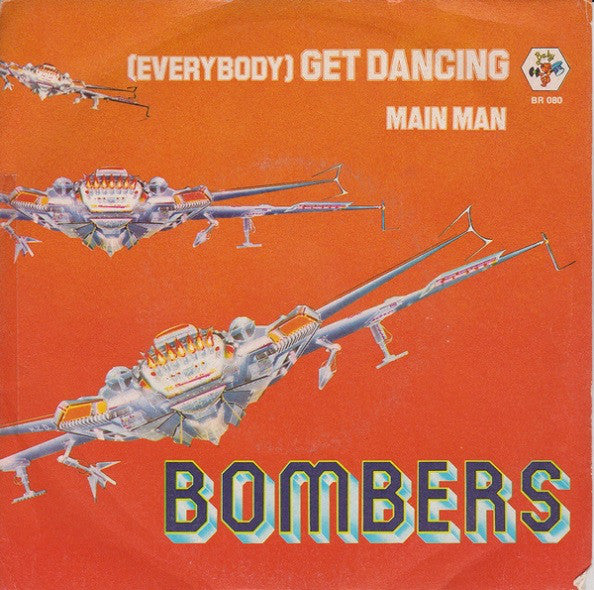 Bombers : (Everybody) Get Dancin' (7")