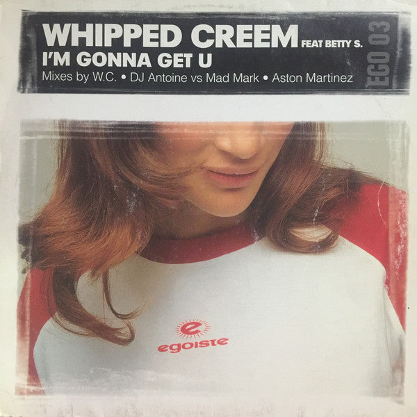 Whipped Creem Feat. Betty S : I'm Gonna Get U (12")