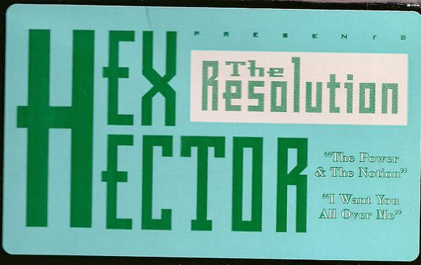 Hex Hector Presents The Resolution : The Power And The Notion / I Want U All Over Me (12")