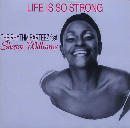 The Rhythm Parteez Feat Sharon Williams : Life Is So Strong (12")
