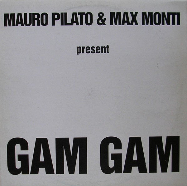 Mauro Pilato & Max Monti : Gam Gam (12")