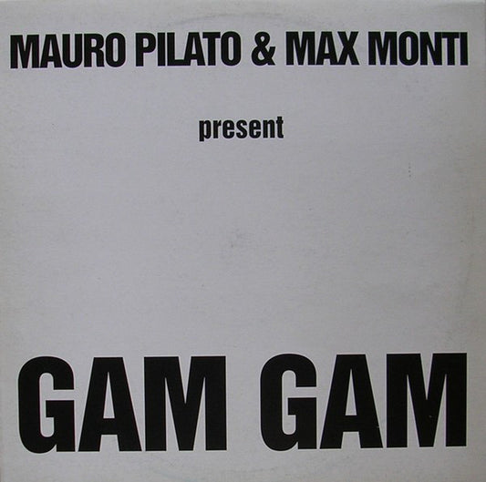 Mauro Pilato & Max Monti : Gam Gam (12")