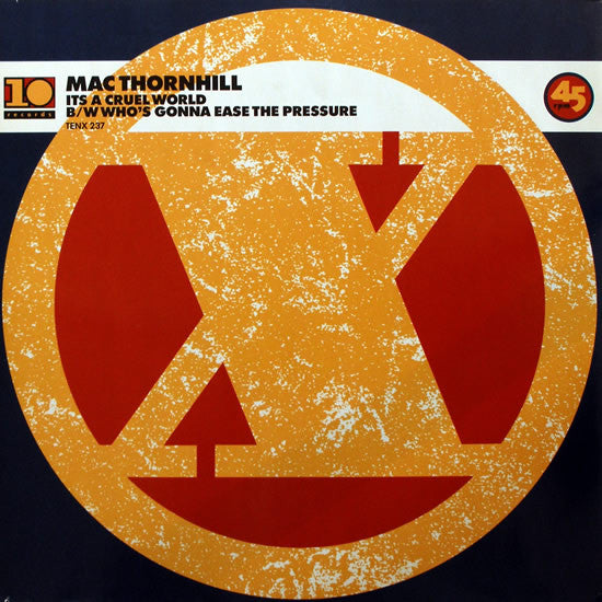 Mac Thornhill : It's A Cruel World / Who's Gonna Ease The Pressure (12")