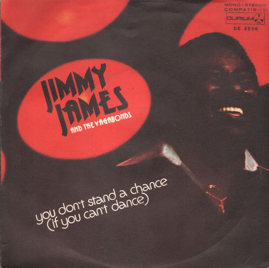 Jimmy James And The Vagabonds* : You Don't Stand A Chance (If You Can't Dance) (7")