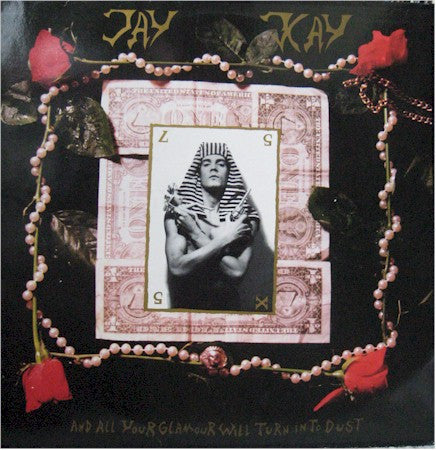 Jay Kay (3) : And All Your Glamour Will Turn Into Dust (LP, Album)