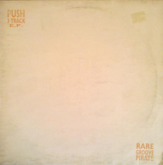 Push (2) : 3 track EP - Rare Groove Pirate (12", Maxi, W/Lbl)