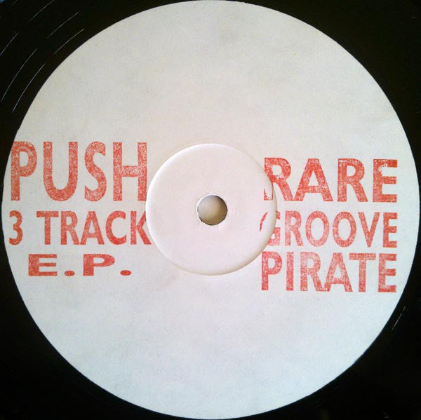 Push (2) : 3 track EP - Rare Groove Pirate (12", Maxi, W/Lbl)