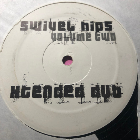 Swivel Hips (2) : Volume Two (12")