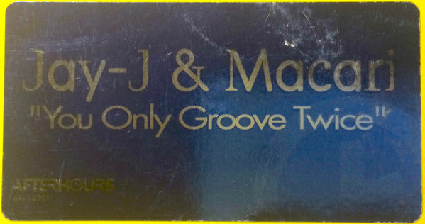 Jay-J & Macari : You Only Groove Twice (12")