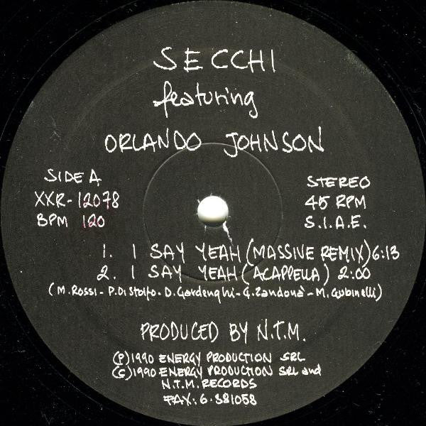 Secchi* Featuring Orlando Johnson : I Say Yeah / Flute On (Massive Remixes) (12")