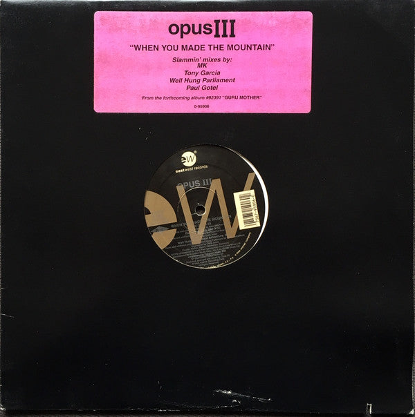Opus III : When You Made The Mountain (12")