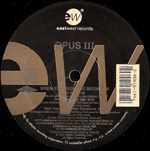 Opus III : When You Made The Mountain (12")