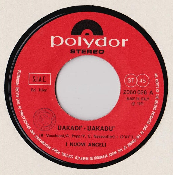 I Nuovi Angeli : Uakadì - Uakadù / Tira E Molla (7")