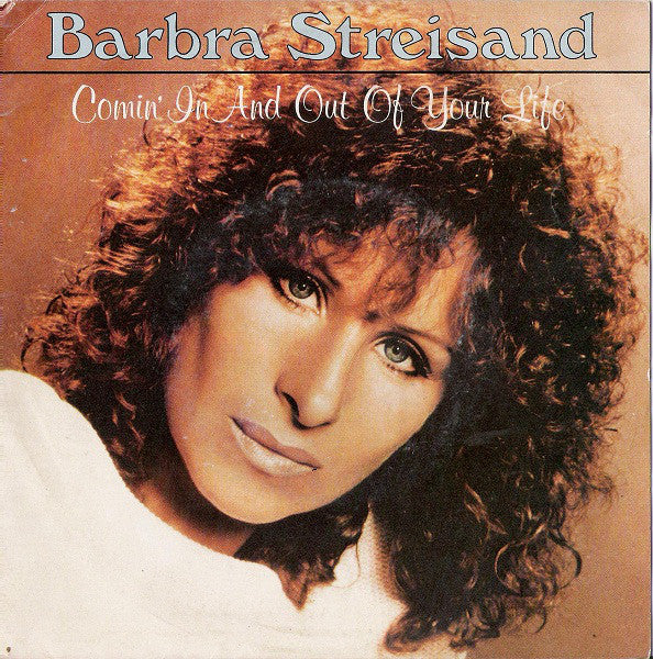 Barbra Streisand : Comin' In And Out Of Your Life (7", Single)