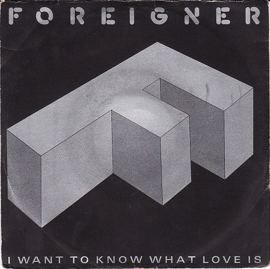 Foreigner : I Want To Know What Love Is (7", Single)