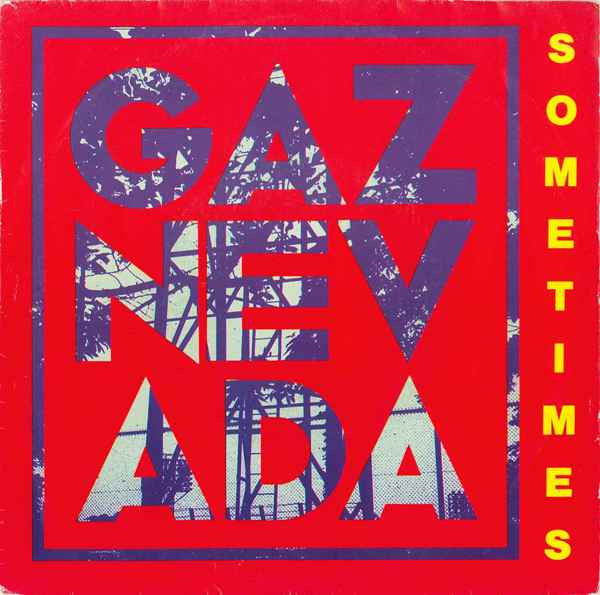 Gaznevada : Sometimes (7", Single)