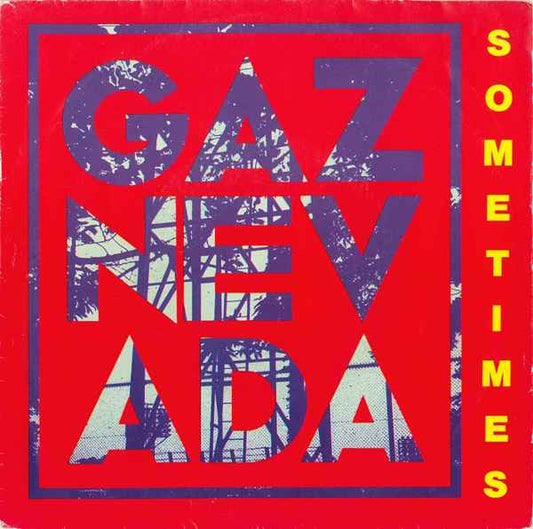 Gaznevada : Sometimes (7", Single)