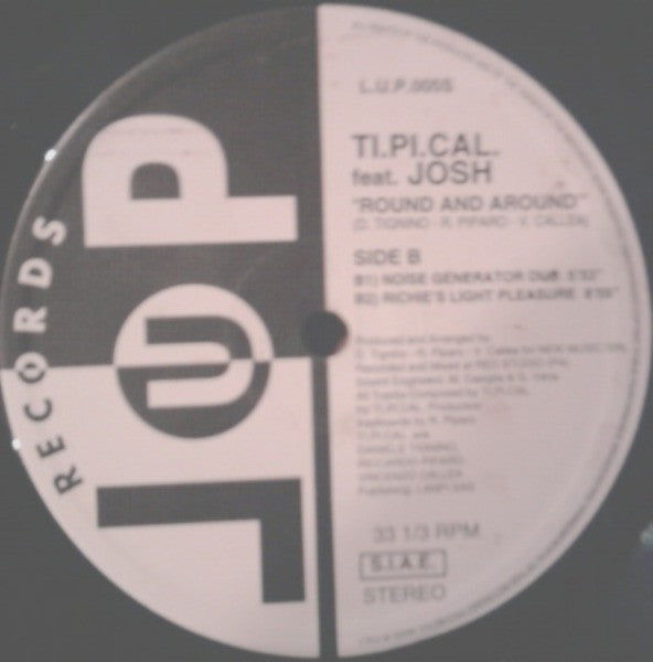 Ti.Pi.Cal. Featuring Josh* : Round And Around (12")