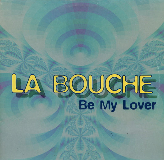 La Bouche : Be My Lover (12")