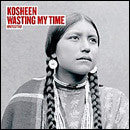 Kosheen : Wasting My Time (12", Single)