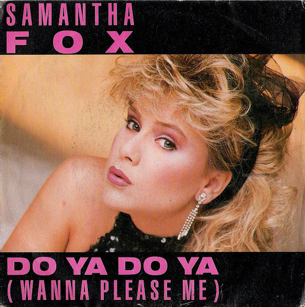 Samantha Fox : Do Ya Do Ya (Wanna Please Me) (7")