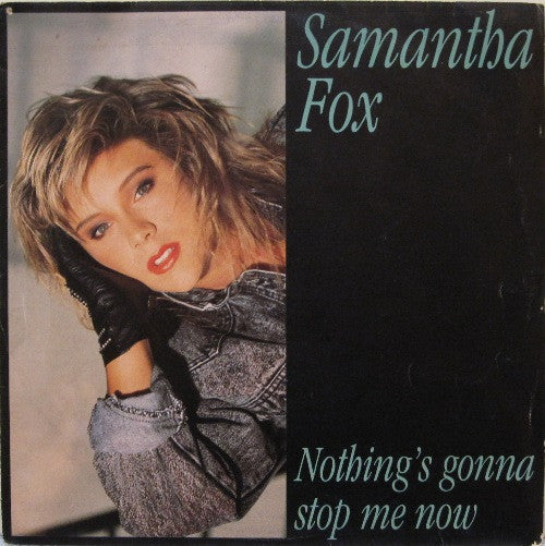 Samantha Fox : Nothing's Gonna Stop Me Now (7")